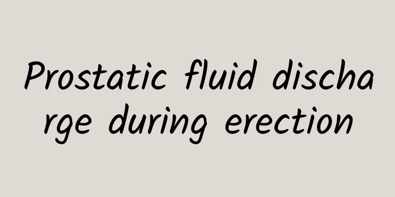 Prostatic fluid discharge during erection