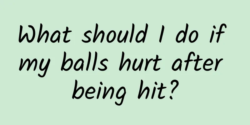 What should I do if my balls hurt after being hit?
