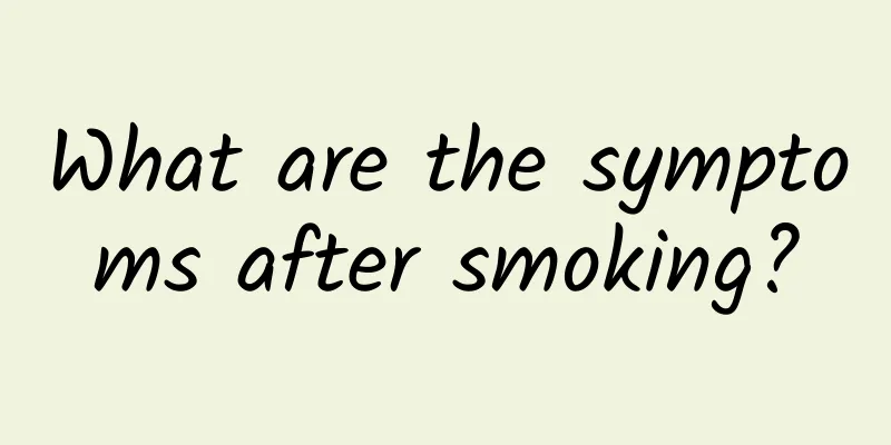 What are the symptoms after smoking?