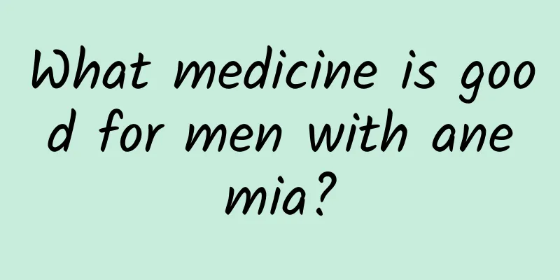 What medicine is good for men with anemia?