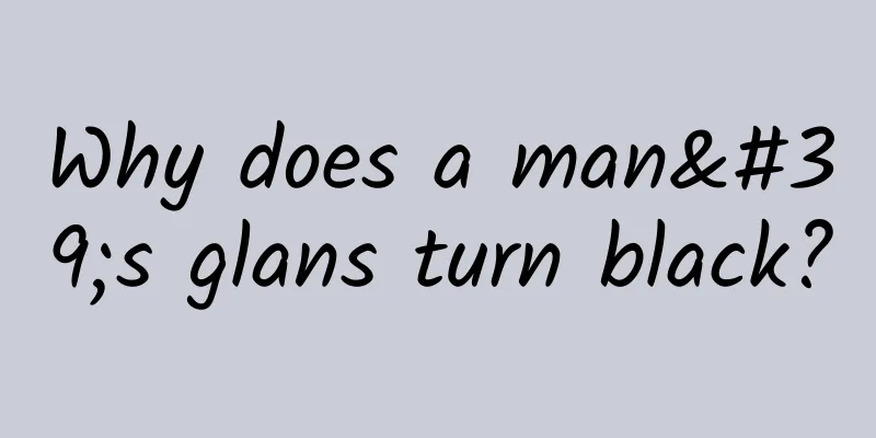 Why does a man's glans turn black?