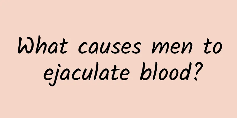 What causes men to ejaculate blood?