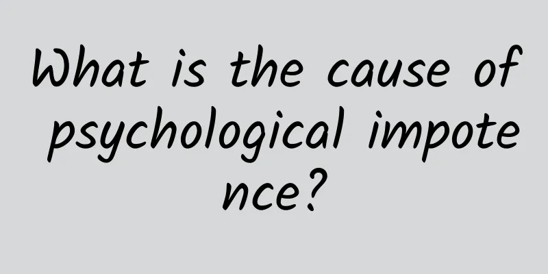 What is the cause of psychological impotence?