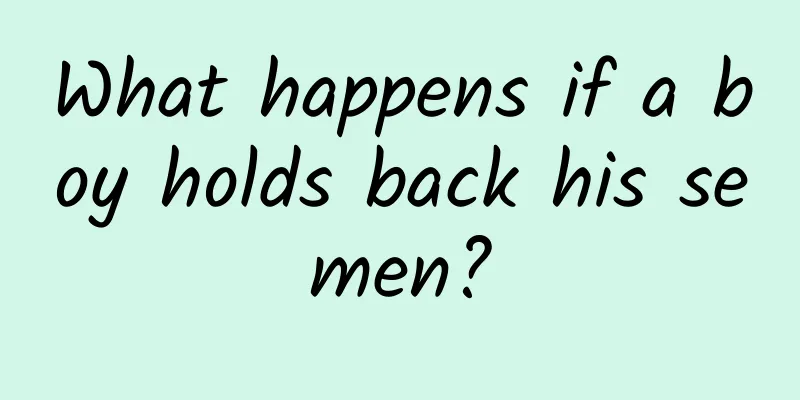 What happens if a boy holds back his semen?