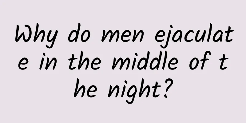 Why do men ejaculate in the middle of the night?
