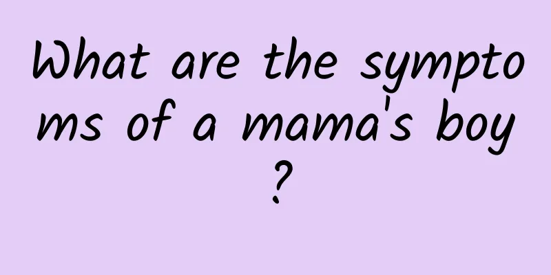 What are the symptoms of a mama's boy?
