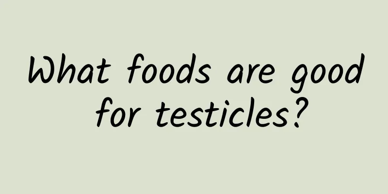 What foods are good for testicles?
