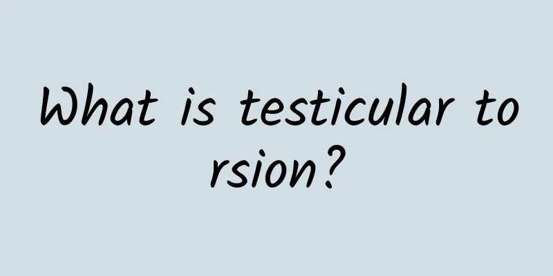 What is testicular torsion?