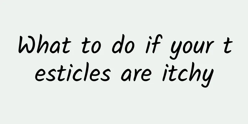 What to do if your testicles are itchy