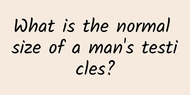 What is the normal size of a man's testicles?