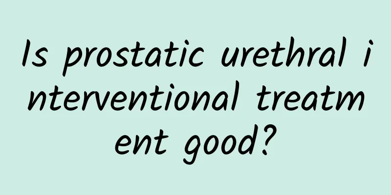 Is prostatic urethral interventional treatment good?