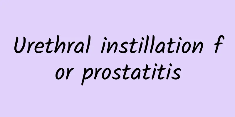 Urethral instillation for prostatitis