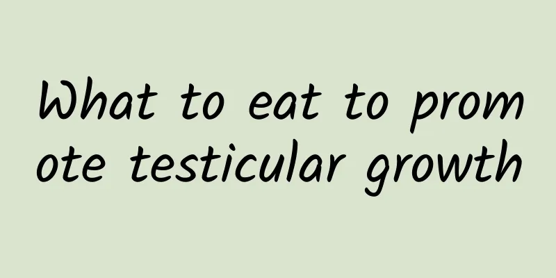 What to eat to promote testicular growth