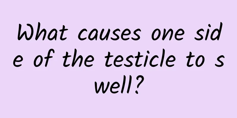 What causes one side of the testicle to swell?