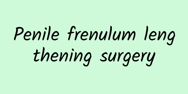 Penile frenulum lengthening surgery
