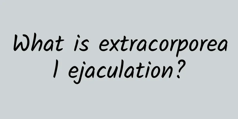 What is extracorporeal ejaculation?