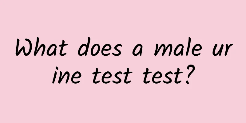 What does a male urine test test?