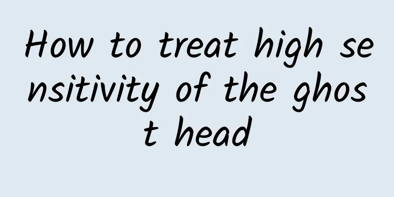 How to treat high sensitivity of the ghost head