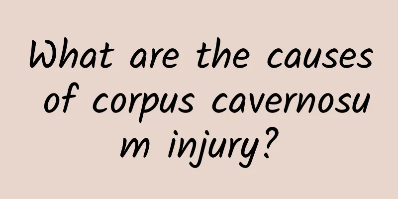 What are the causes of corpus cavernosum injury?