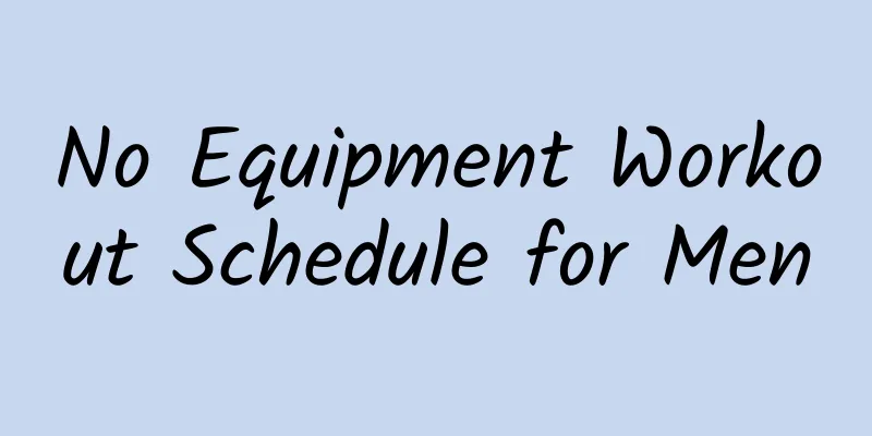 No Equipment Workout Schedule for Men