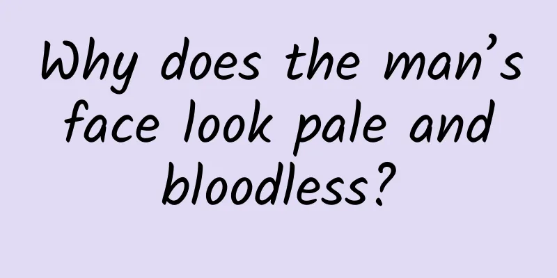 Why does the man’s face look pale and bloodless?