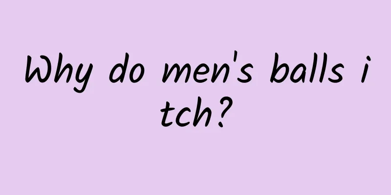 Why do men's balls itch?