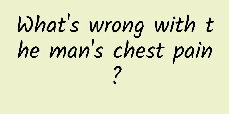 What's wrong with the man's chest pain?