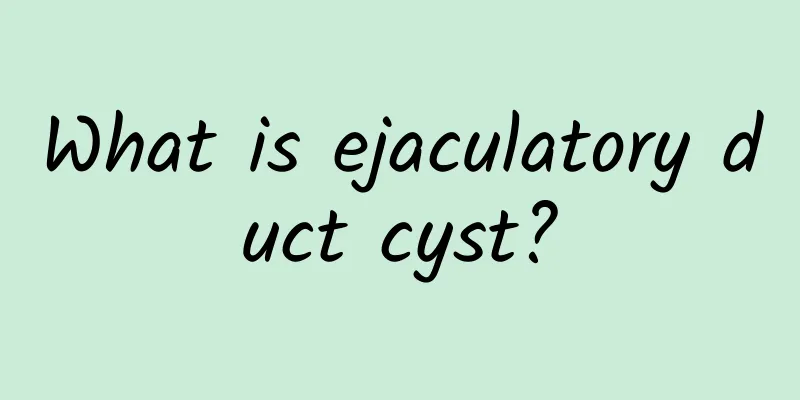 What is ejaculatory duct cyst?