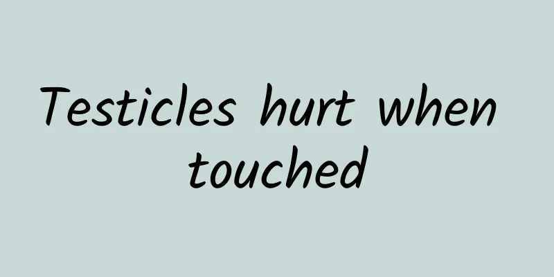 Testicles hurt when touched