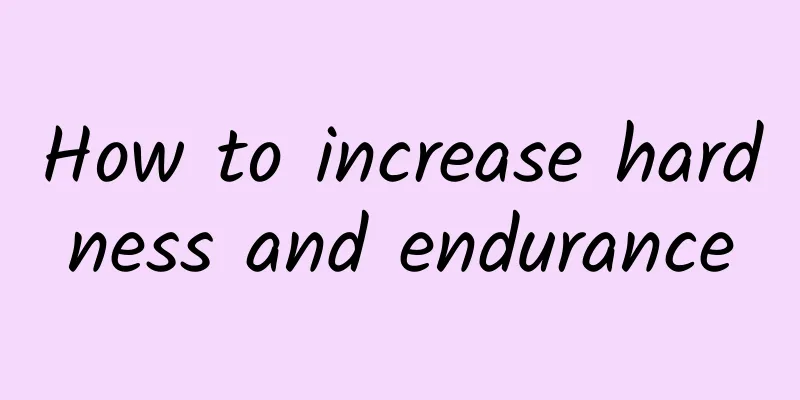 How to increase hardness and endurance