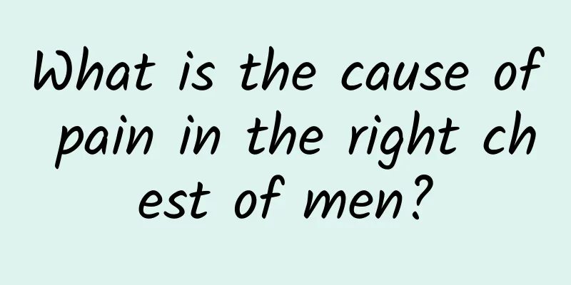 What is the cause of pain in the right chest of men?