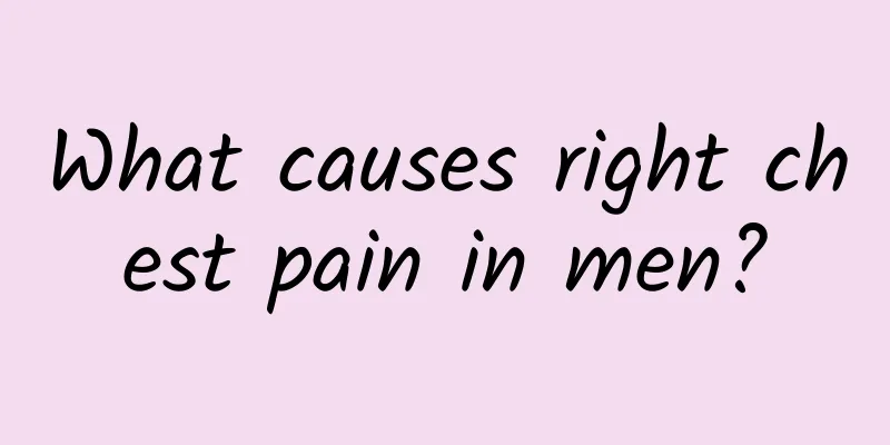 What causes right chest pain in men?