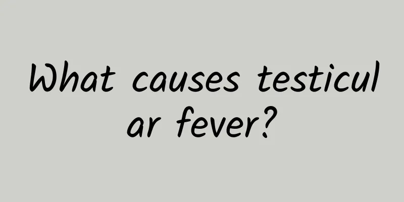 What causes testicular fever?