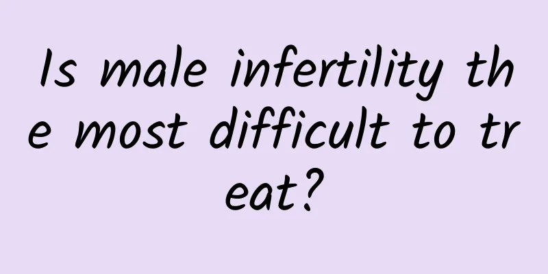 Is male infertility the most difficult to treat?