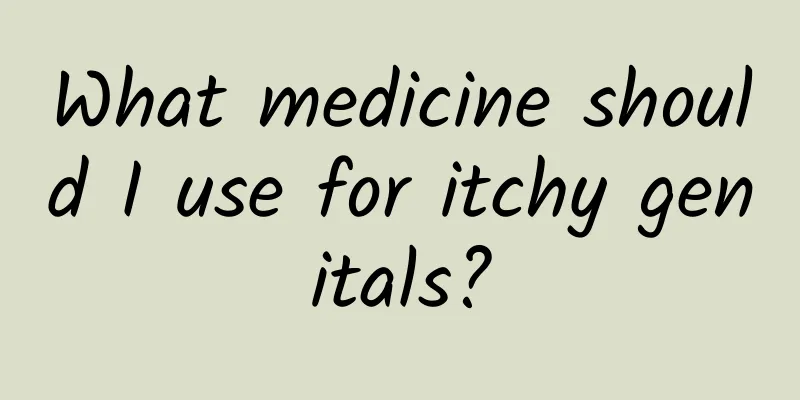 What medicine should I use for itchy genitals?