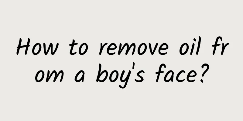 How to remove oil from a boy's face?