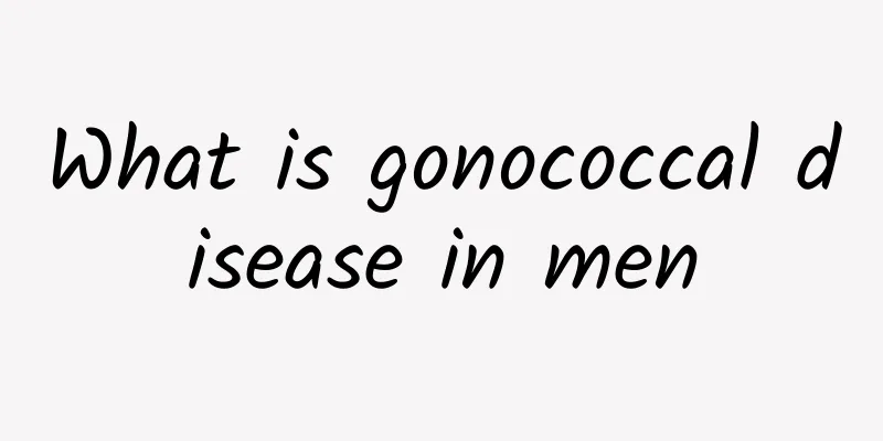What is gonococcal disease in men
