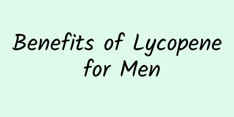 Benefits of Lycopene for Men