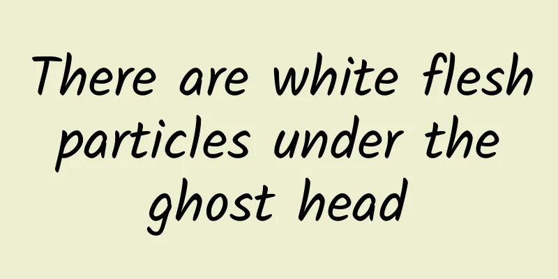 There are white flesh particles under the ghost head