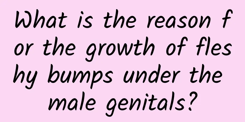 What is the reason for the growth of fleshy bumps under the male genitals?
