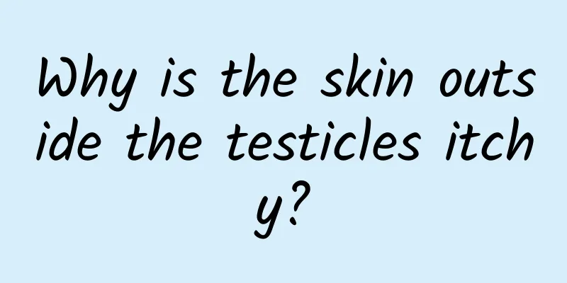 Why is the skin outside the testicles itchy?