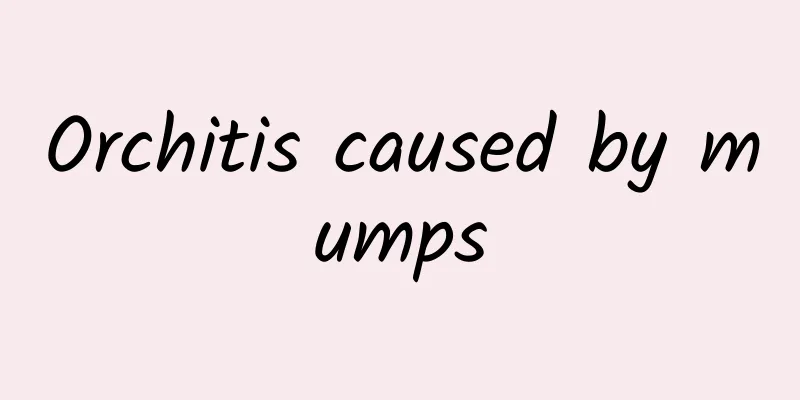 Orchitis caused by mumps