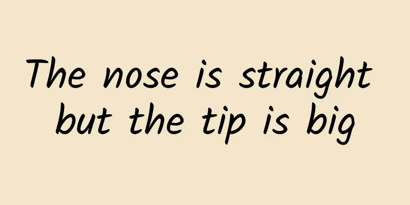 The nose is straight but the tip is big