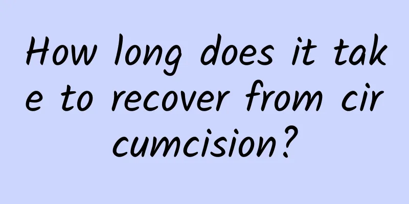 How long does it take to recover from circumcision?