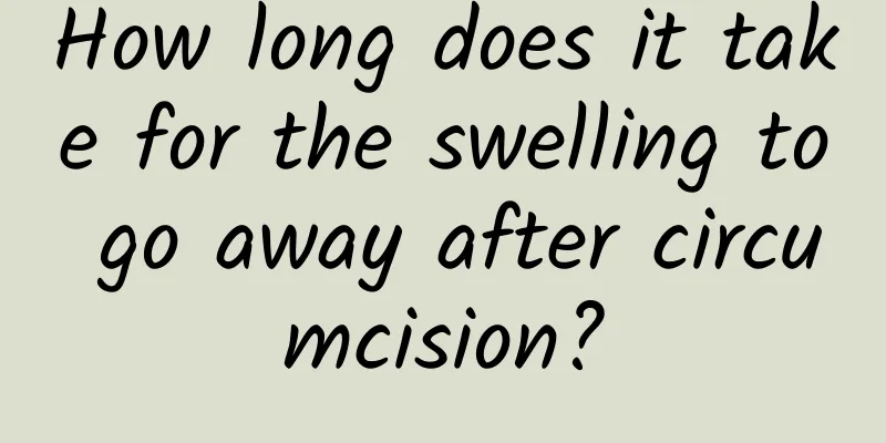 How long does it take for the swelling to go away after circumcision?