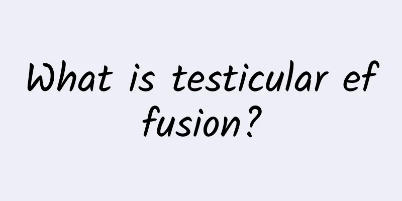 What is testicular effusion?