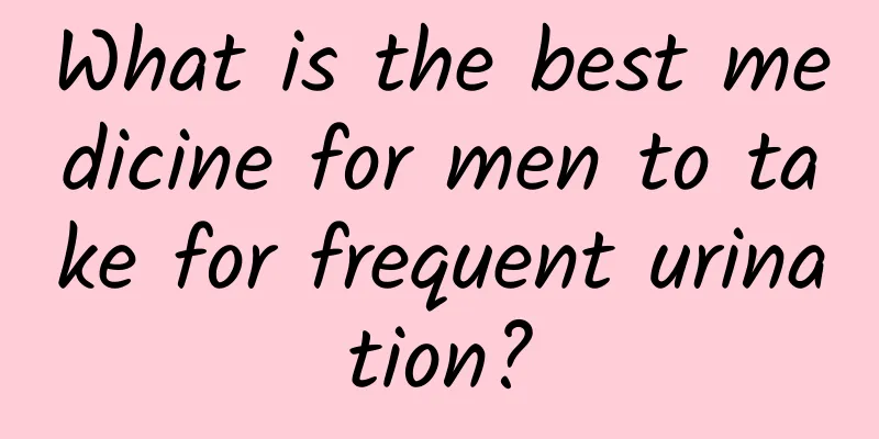 What is the best medicine for men to take for frequent urination?
