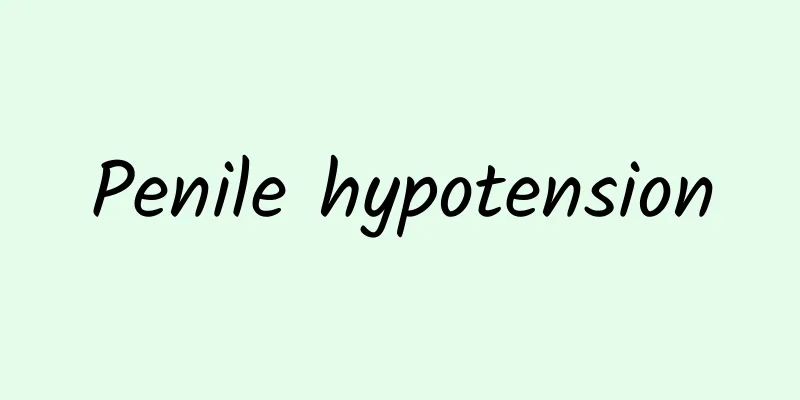 Penile hypotension