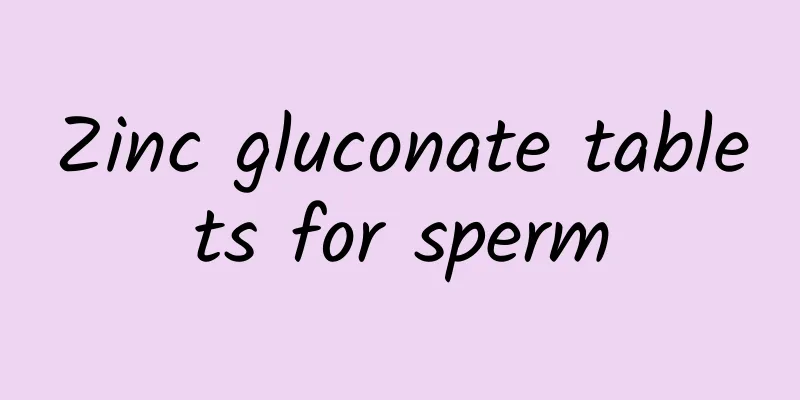 Zinc gluconate tablets for sperm