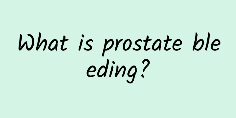 What is prostate bleeding?